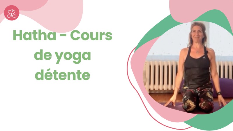 12. Hatha - Cours de yoga détente avec Martine Belcourt